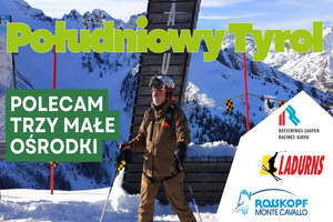 Rosskopf - Ratschings - Ladurns: trzy ośrodki narciarskie, jedno miasto i kawałek historii Południowego Tyrolu