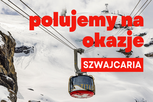 Szwajcaria nie dla milionerów: Jak tanio jeździć w Alpach Helweckich w 2026 roku?