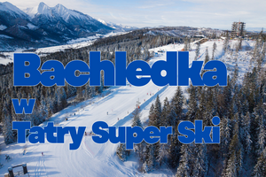 Słowacka Bachledka należy do Tatry Super Ski i zaprasza na narty bez kolejek