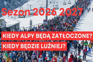 Kiedy w Alpach będzie tłok, a kiedy luz? Analiza sezonu 2026/2027 z perspektywy polskiego narciarza